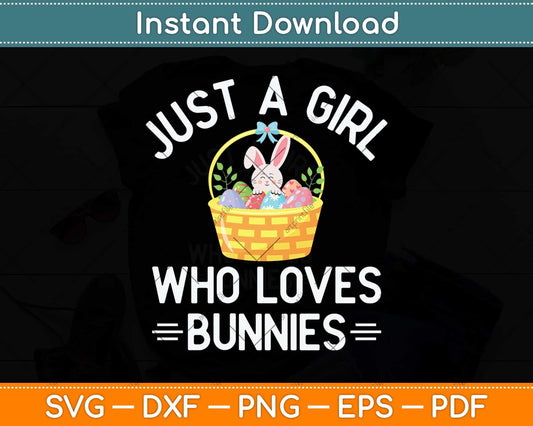 Just A Girl Who Loves Bunnies Rabbit Lover Svg Png Dxf Digital Cutting File