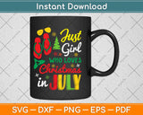 Just A Girl Who Loves Christmas In July Summer Svg Png Dxf Digital Cutting File