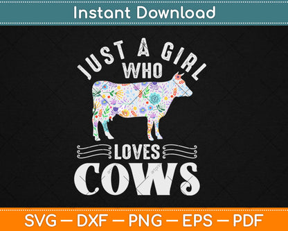 Just A Girl Who loves Cows Farmer Farm Svg Design Cricut Printable Cutting Files