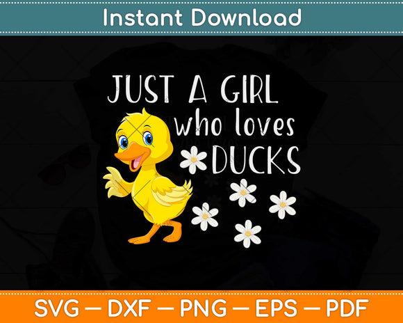 Just a Girl Who Loves Ducks Cute Duck Svg Png Dxf Digital Cutting File