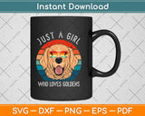 Just a Girl Who Loves Golden Retrievers Dog Svg Design Cricut Printable Cutting Files