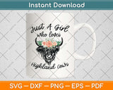 Just A Girl Who Loves Highland Cows Svg Png Dxf Digital Cutting File