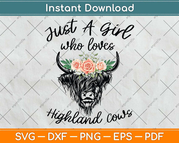 Just A Girl Who Loves Highland Cows Svg Png Dxf Digital Cutting File