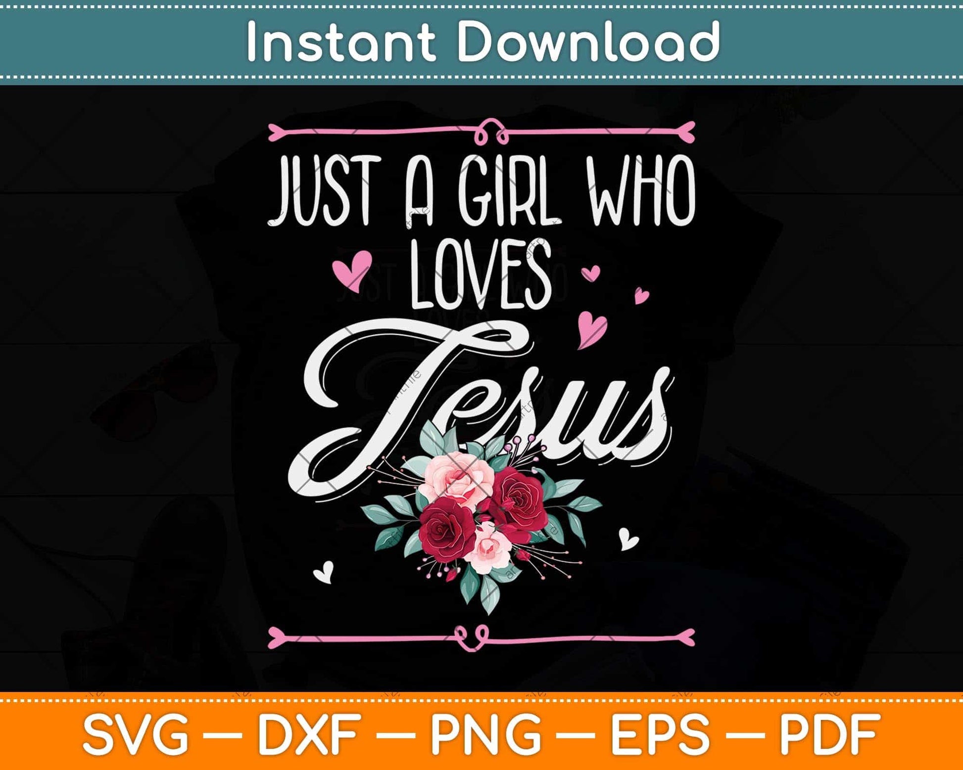 Just A Girl Who Loves Jesus Religious Christian Svg Png Dxf Digital Cutting File