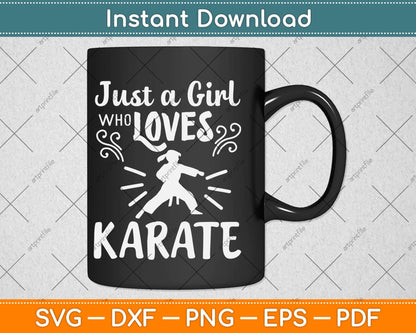 Just a Girl Who Loves Karate Svg Design Cricut Printable Cutting Files