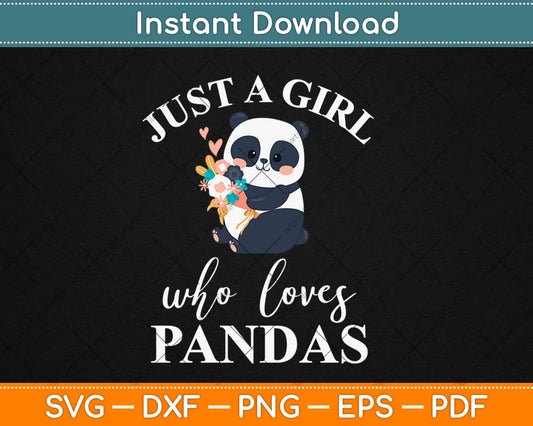 Just A Girl Who Loves Pandas Svg Design Cricut Printable Cutting Files