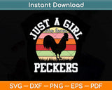 Just A Girl Who Loves Peckers Funny Chicken Farmer Lover Svg Png Dxf Cutting File