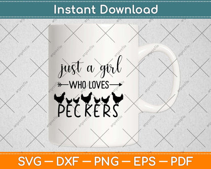 Just A Girl Who Loves Peckers Svg Png Dxf Digital Cutting File