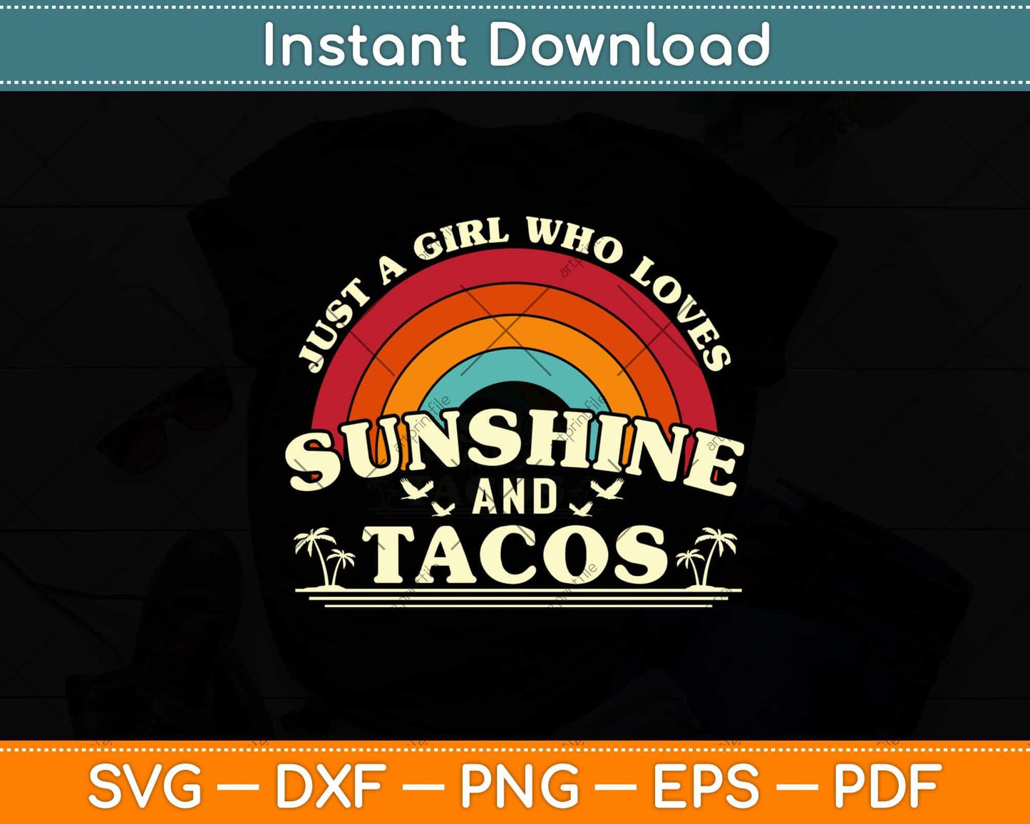 Just A Girl Who Loves Sunshine And Tacos Svg Png Dxf Digital Cutting File