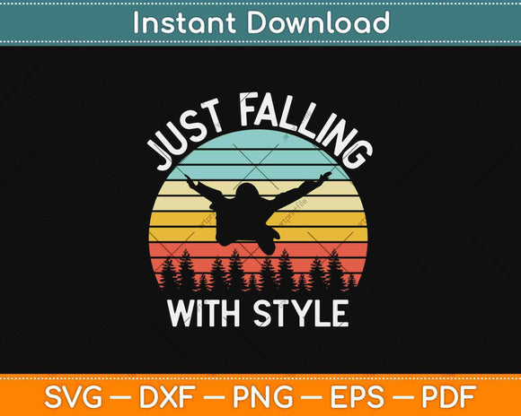Just Falling With Style Skydiving Svg Design Cricut Printable Cutting Files