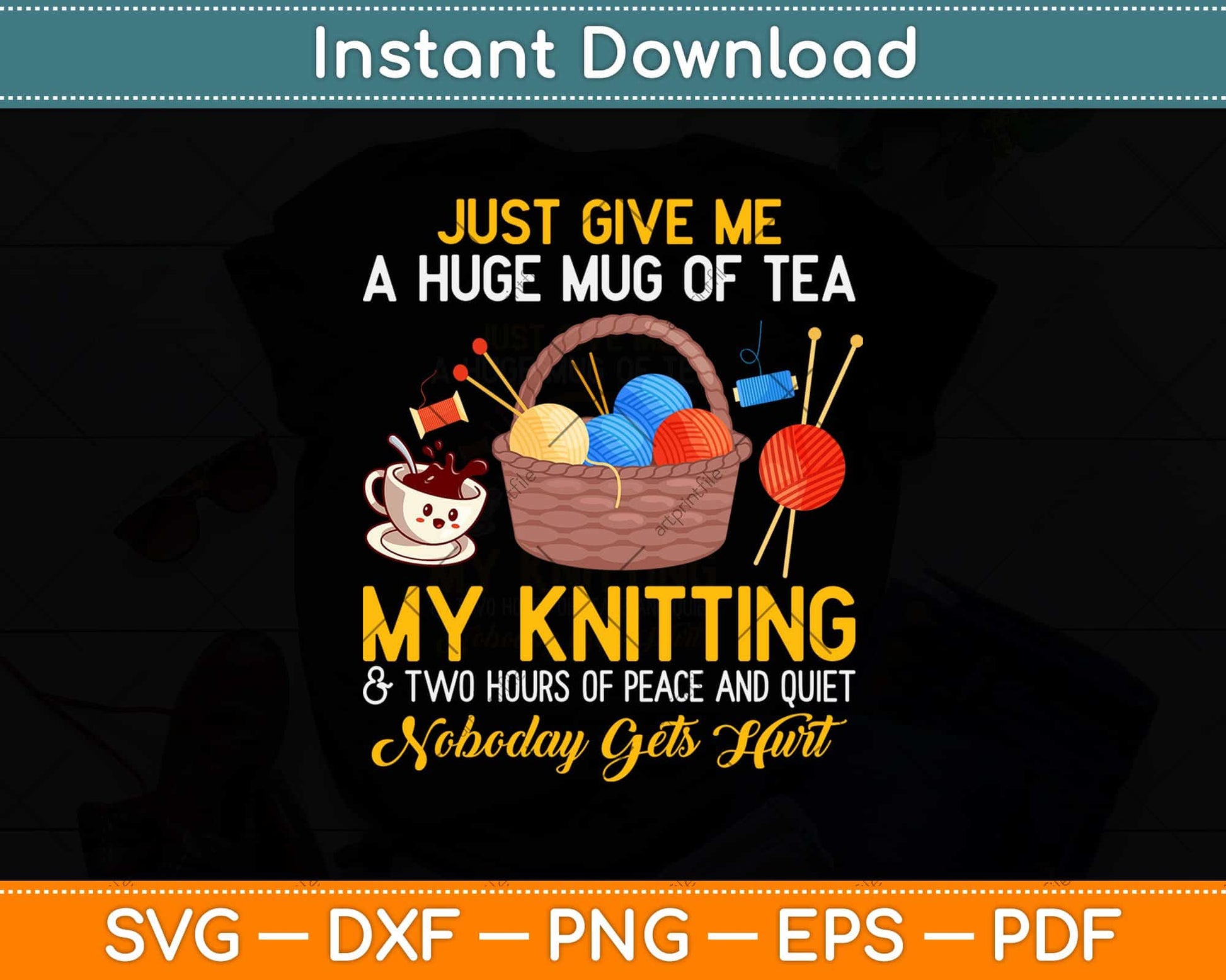 Just Give Me A Huge Mug Of Tea My Knitting Svg Png Dxf Cutting File