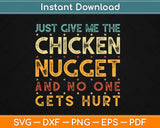 Just Give Me The Chicken Nugget Thanksgiving Christmas Svg Design Cricut Cut File