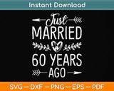 Just Married 60th Wedding Anniversary - 60 Years Marriage Svg Png Dxf Cutting File