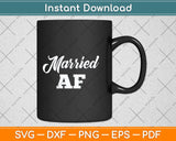 Just Married AT Wedding Bride Groom Funny Svg Png Dxf Digital Cutting File