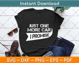 Just One More Car Funny Racing Car Lover Svg Png Dxf Digital Cutting File