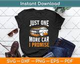 Just One More Car I Promise Funny Svg Png Dxf Digital Cutting File