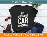 Just One More Car I Promise Funny Svg Png Dxf Digital Cutting File