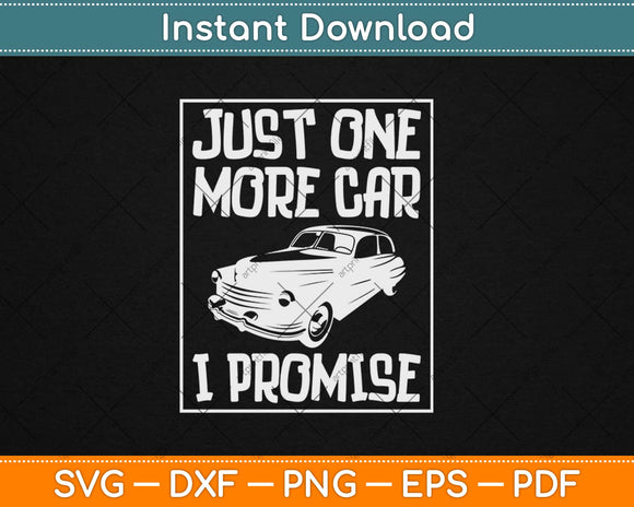 Just One More Car Part I Promise Svg Design Cricut Printable Cutting Files