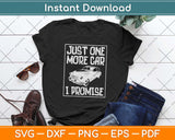 Just One More Car Part I Promise Svg Design Cricut Printable Cutting Files