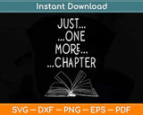 Just One More Chapter Bookworm Reading Books Svg Png Dxf Digital Cutting File