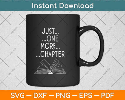Just One More Chapter Bookworm Reading Books Svg Png Dxf Digital Cutting File