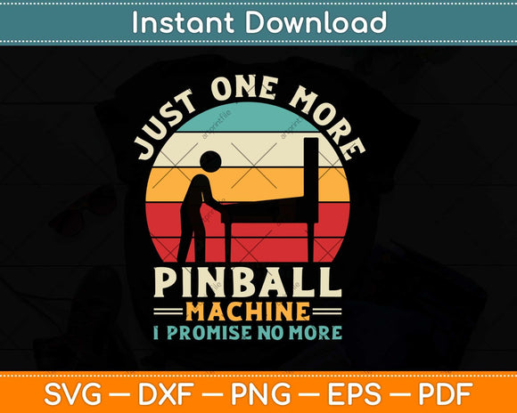 Just One More Pinball Machine Svg Png Dxf Digital Cutting File