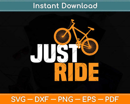 Just Ride Cycling Svg Design Cricut Printable Cutting Files