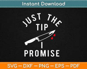 Just The Tip I Promise Halloween Svg Design Cricut Printable Cutting Files