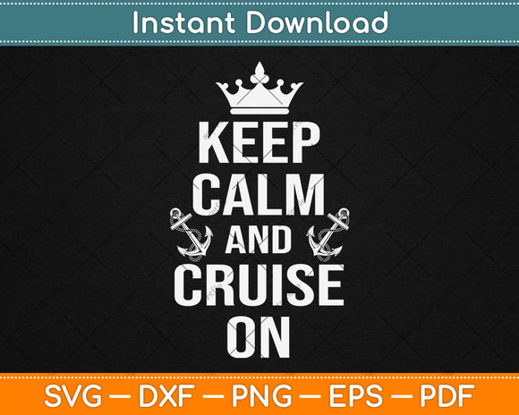 Keep Calm and Cruise On Svg Design Cricut Printable Cutting Files