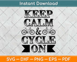 Keep Calm And cycle On Svg Design Cricut Printable Cutting Files