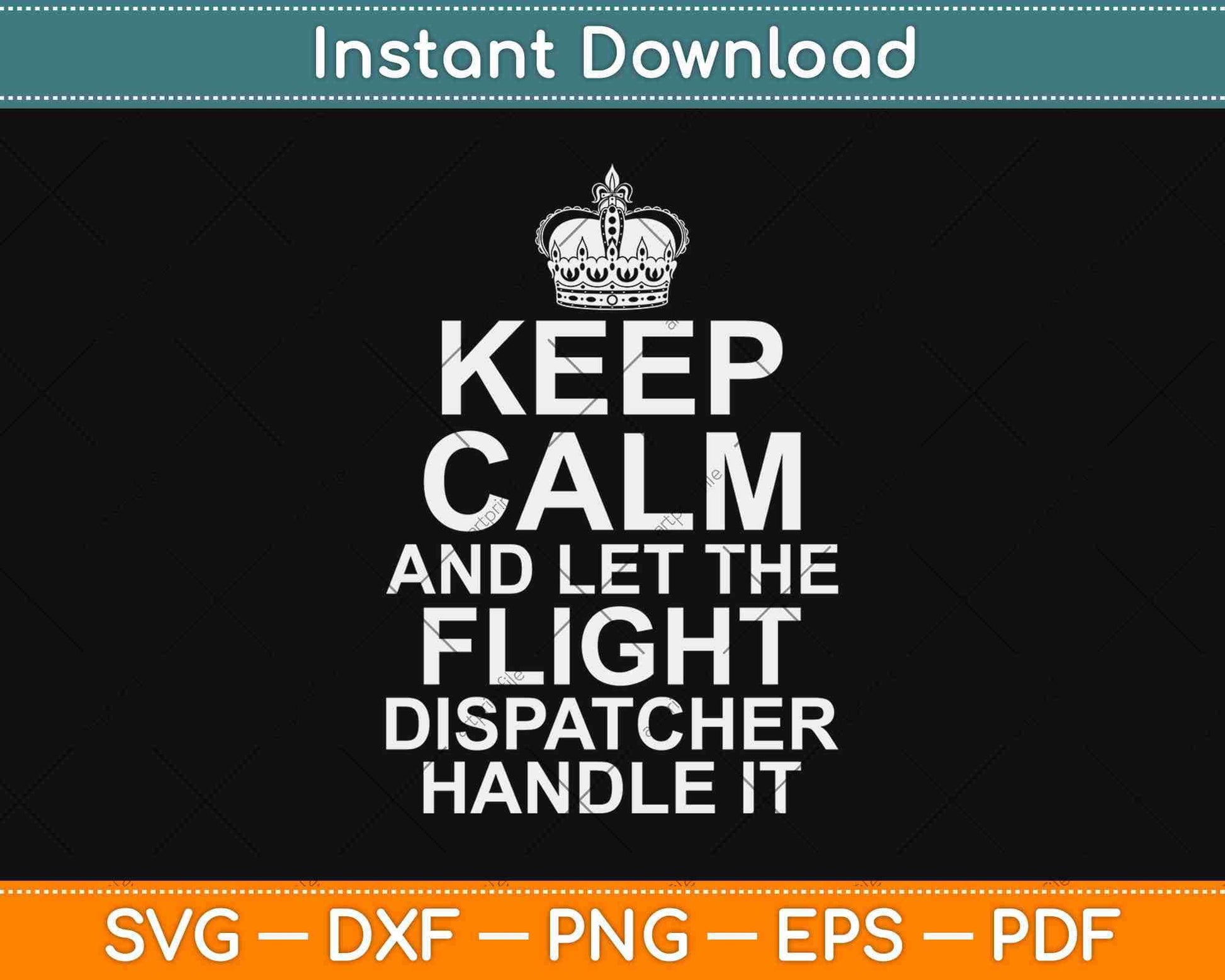 Keep Calm And Let The Flight Dispatcher Handle It Svg Design
