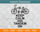 Keep Calm and Tandem On Cycling Svg Design Cricut Printable Cutting Files