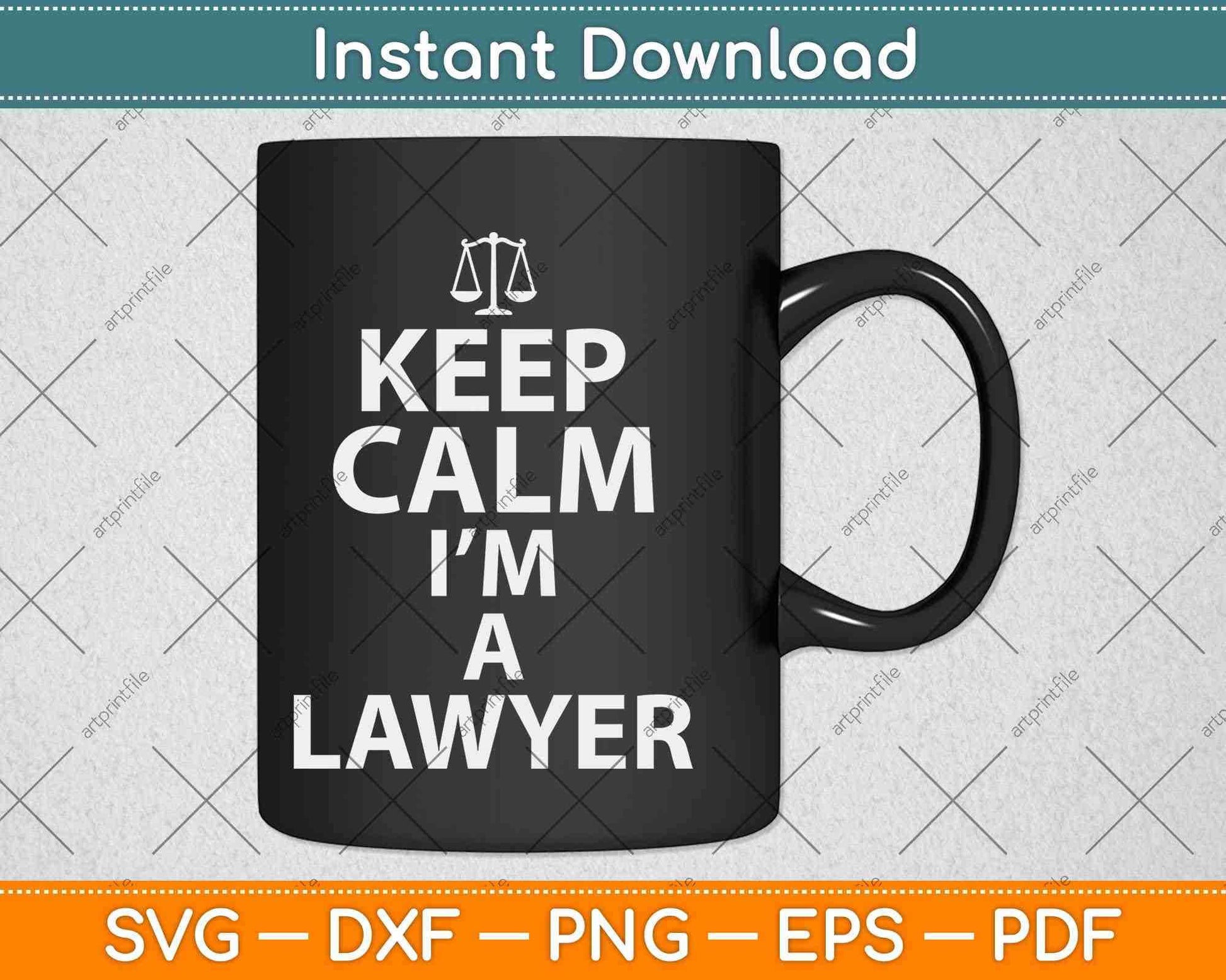 Keep Calm I'm A Lawyer Gift Svg Png Dxf Digital Cutting File