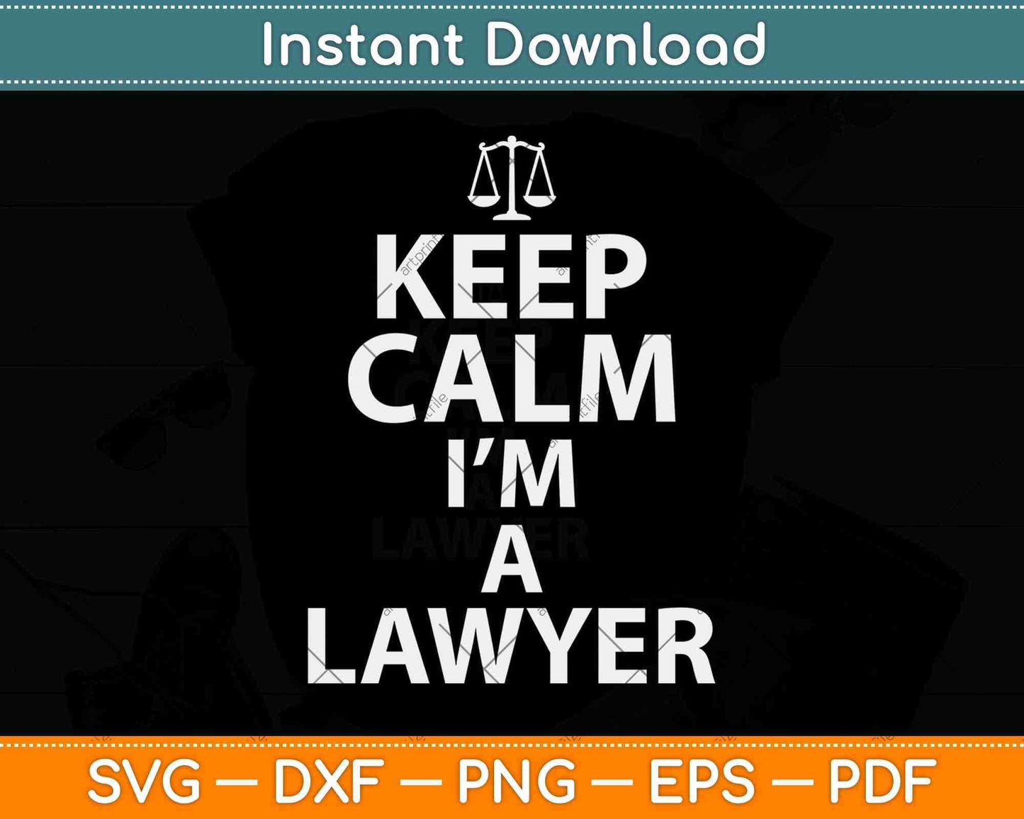 Keep Calm I'm A Lawyer Gift Svg Png Dxf Digital Cutting File