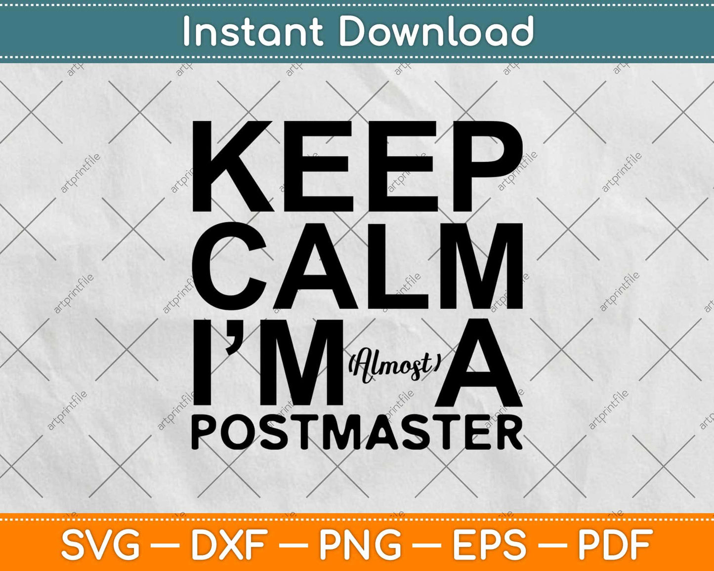 Keep Calm I’m Almost A Postmaster Svg Design Cricut Printable Cutting Files