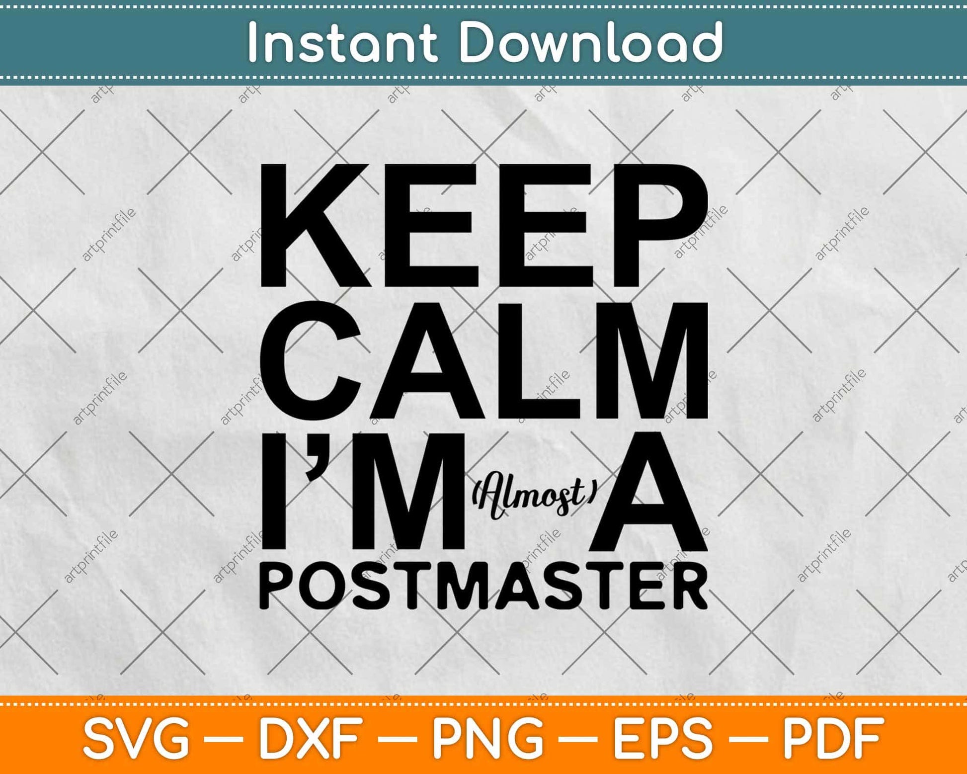 Keep Calm I’m Almost A Postmaster Svg Design Cricut Printable Cutting Files