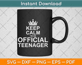 Keep Calm I’m An Official Teenager Svg Png Dxf Digital Cutting File