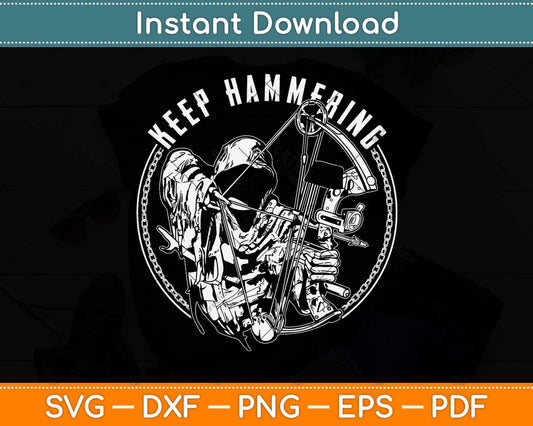 Keep Hammering Archery Motivational Svg Png Dxf Digital Cutting File