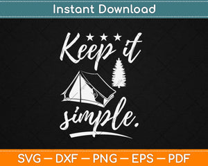 Keep It Simple Funny Camping Svg Design Cricut Printable Cutting Files