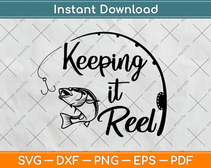 Keepin It Reel Funny Cool Fishing Svg Png Design Digital Cut File Instant Download – artprintfile