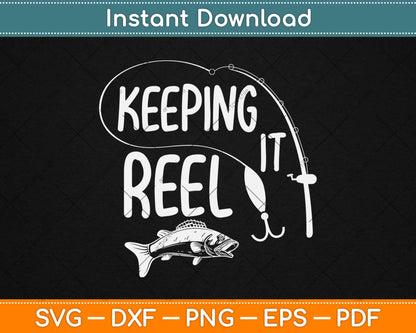 Keeping It Reel Fishing Svg Design Cricut Printable Cutting Files