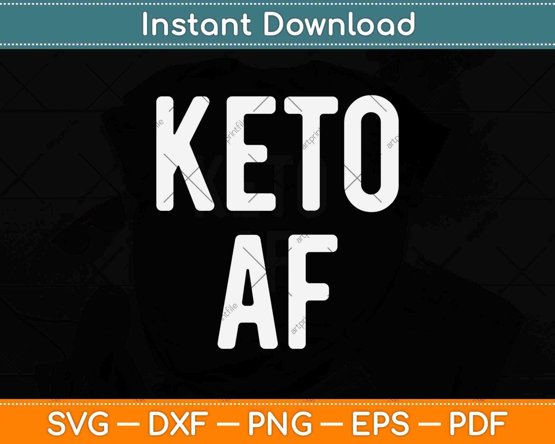 Keto Af Funny Ketogenic Diet Lovers Svg Design Cricut Printable Cutting Files