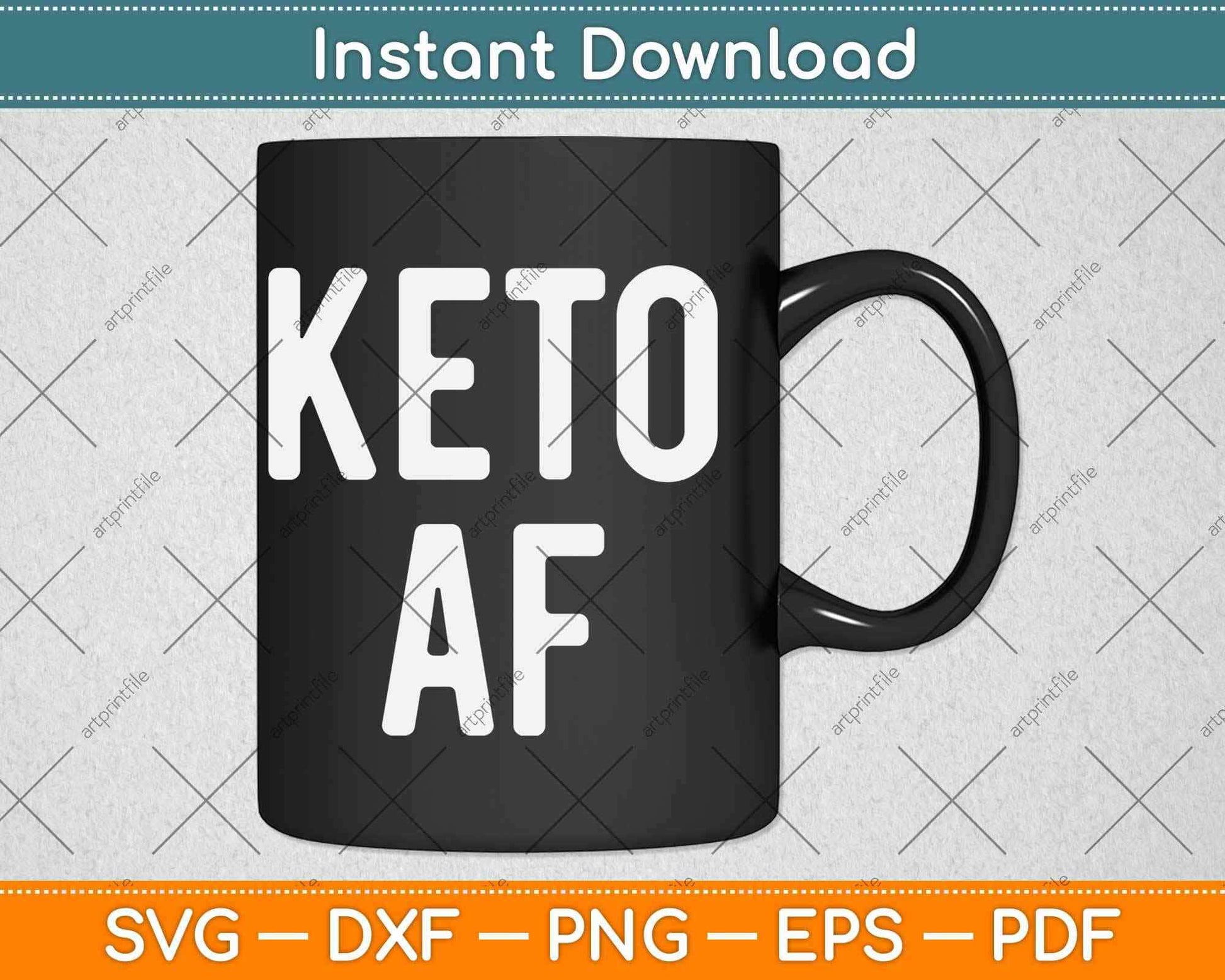 Keto Af Funny Ketogenic Diet Lovers Svg Design Cricut Printable Cutting Files