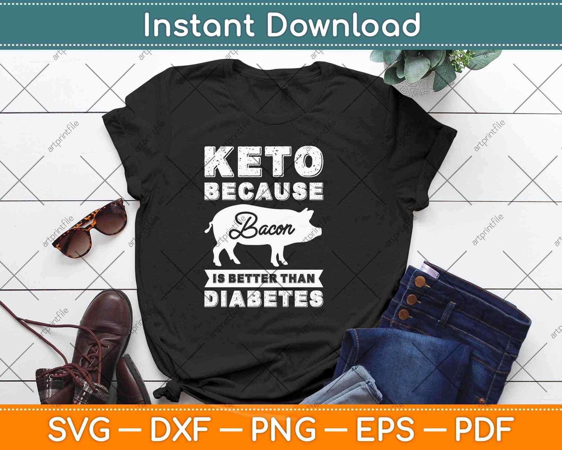 Keto Because Bacon Is Better Than Diabetes Ketogenic Svg Design