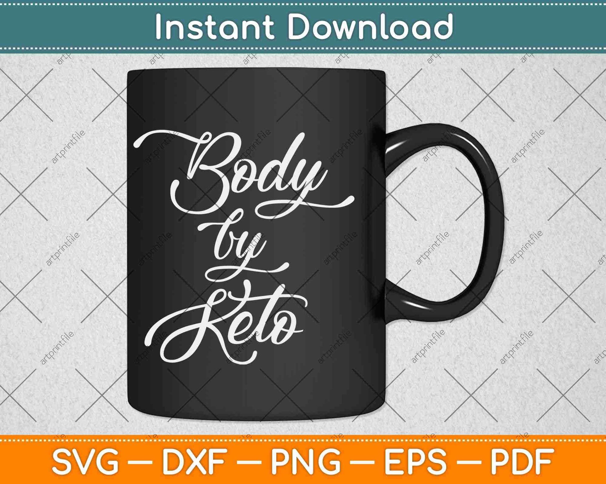 Keto Diet Body By Keto Healthy Eating Paleo Svg Png Dxf Cutting File