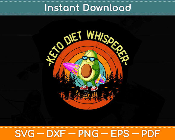 Keto Diet Whisperer Funny Avocado Ketosis Low Carb Food Svg Cutting File