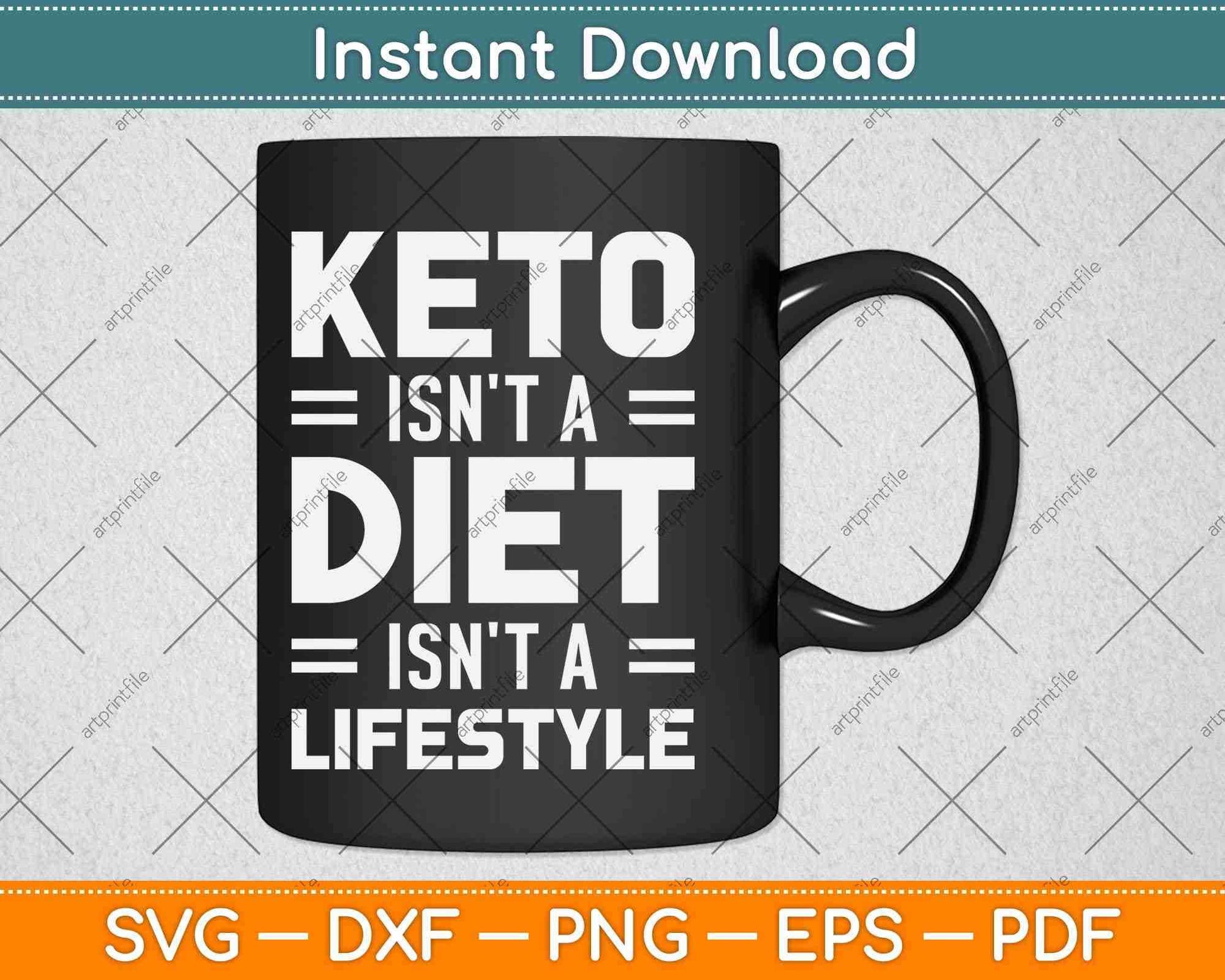 Keto Isn't A Diet It's A Lifestyle Keto Diet Svg Design Cricut Printable Cutting Files