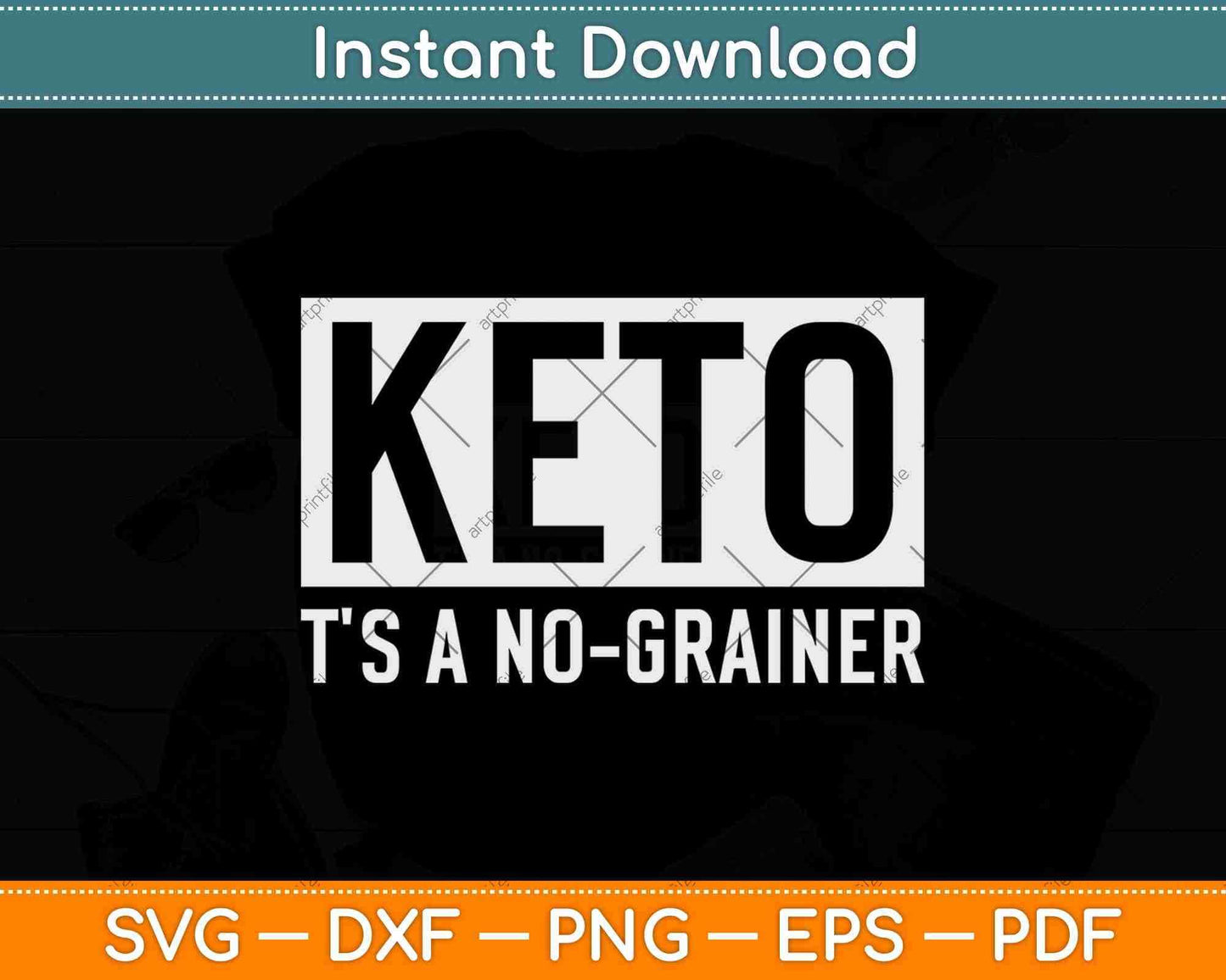 Keto It's A No-Grainer Ketogenic Keto Diet Svg Design Cricut Printable Cutting Files