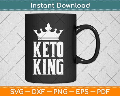 Keto King Ketogenic Diet Svg Design Cricut Printable Cutting Files