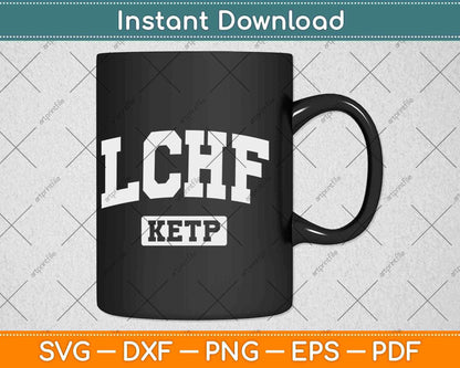 Keto LCHF Low Carb High Fat Diet Ketogenic Svg Png Dxf Cutting File